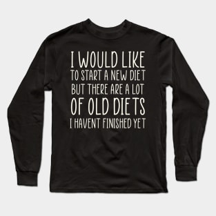 Diet Meme Sarcastic Weightloss Fasting Gym Workout Fitness Long Sleeve T-Shirt